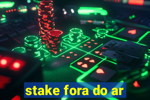 stake fora do ar