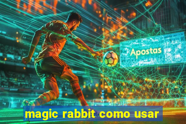 magic rabbit como usar