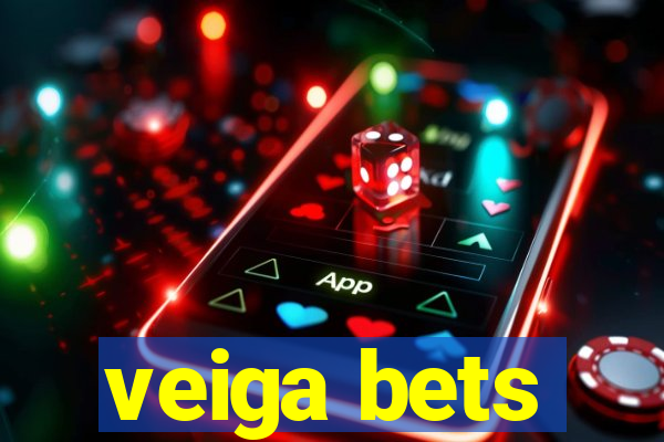 veiga bets