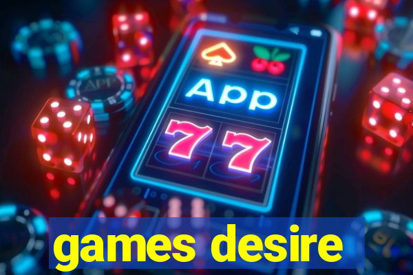 games desire