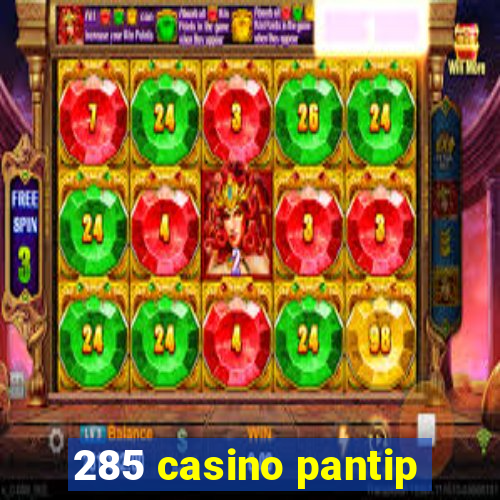 285 casino pantip