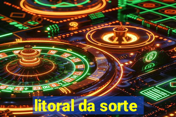 litoral da sorte