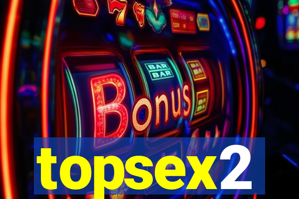 topsex2