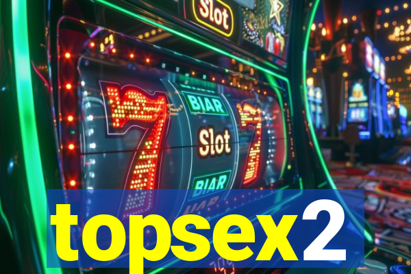 topsex2