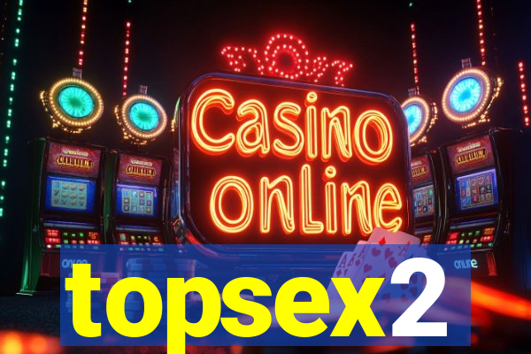 topsex2