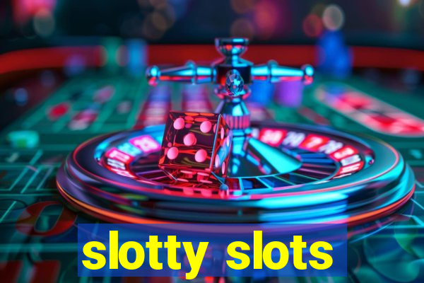 slotty slots