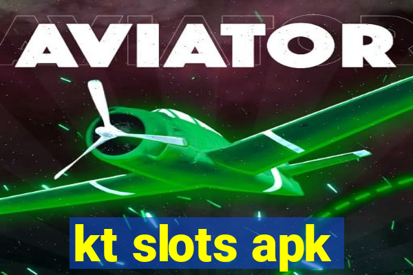 kt slots apk