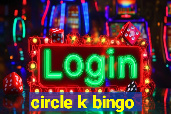 circle k bingo