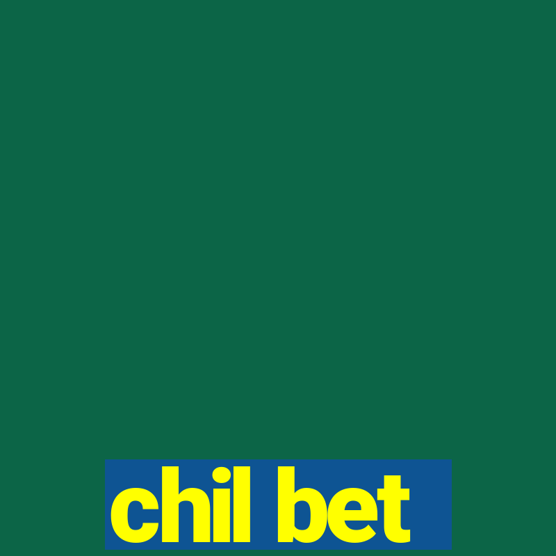 chil bet