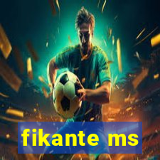 fikante ms