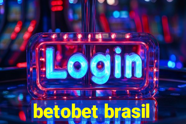 betobet brasil