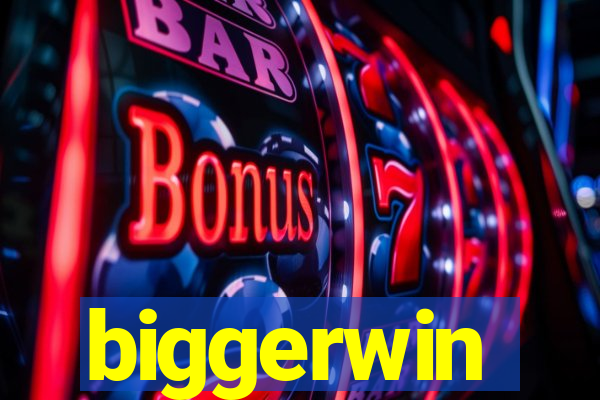 biggerwin