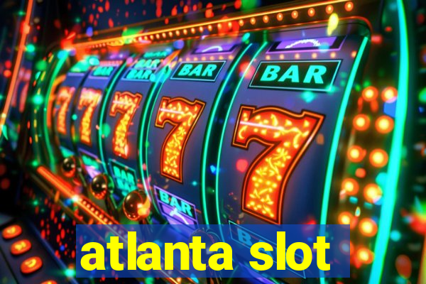 atlanta slot