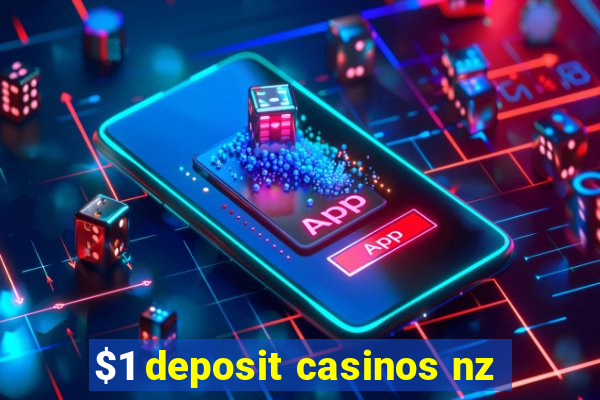 $1 deposit casinos nz