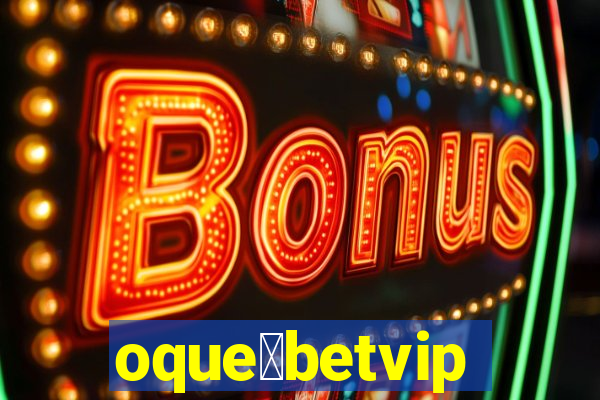 oque茅betvip