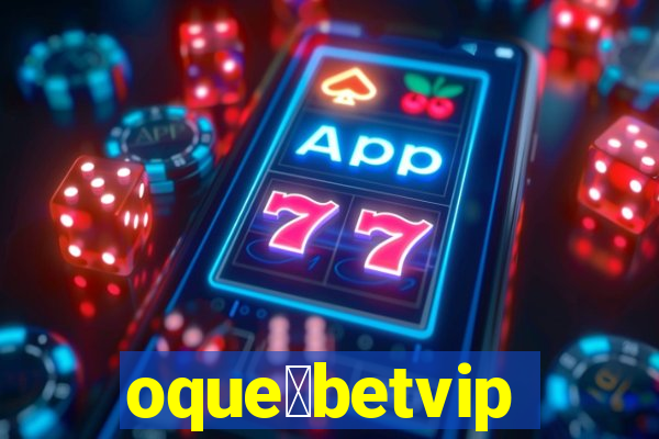 oque茅betvip