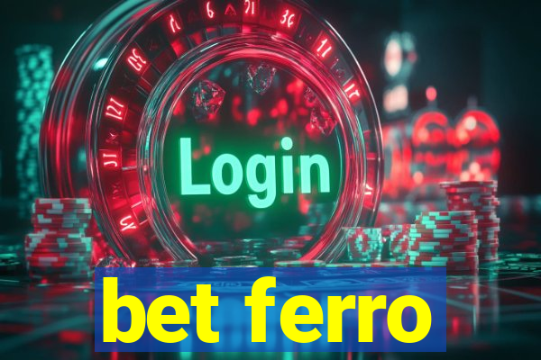 bet ferro