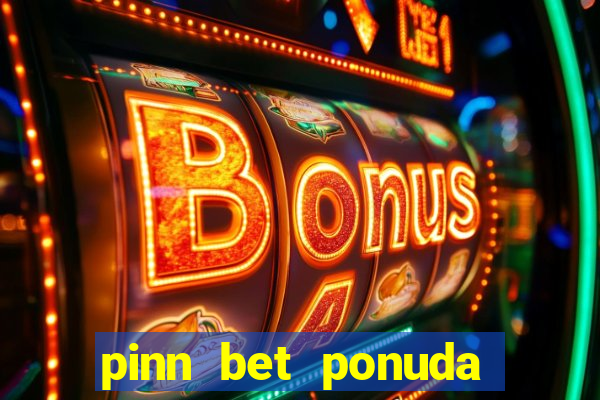 pinn bet ponuda dana fudbal