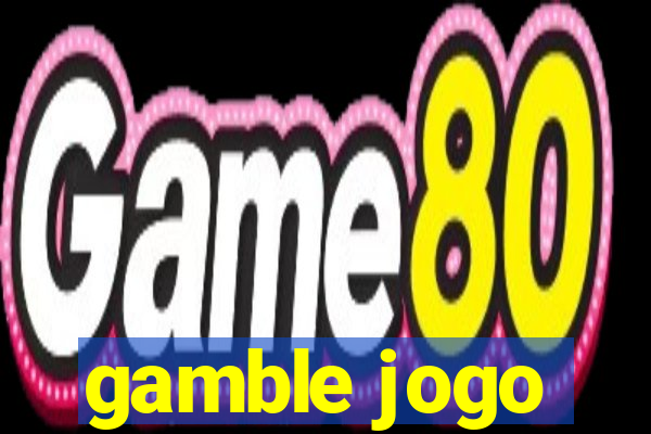 gamble jogo