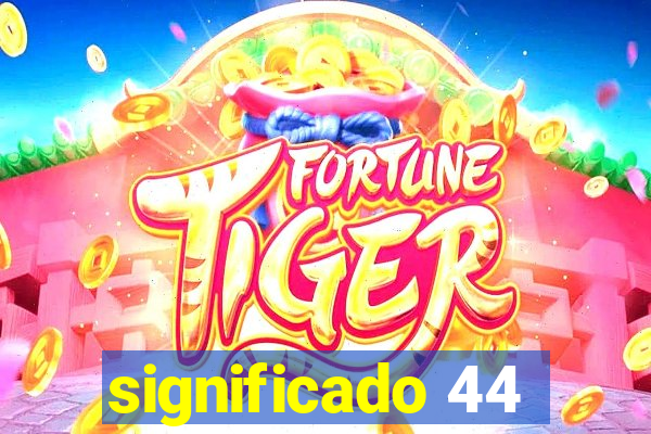 significado 44