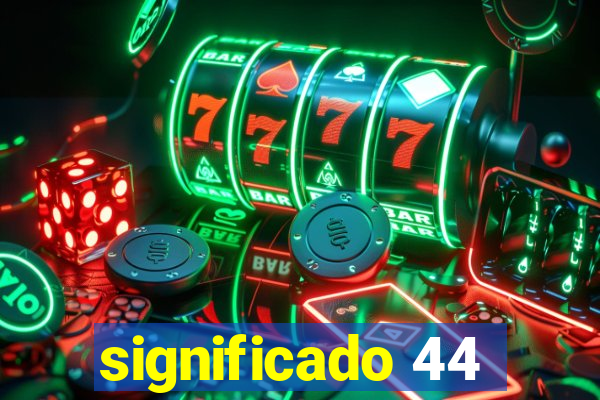 significado 44