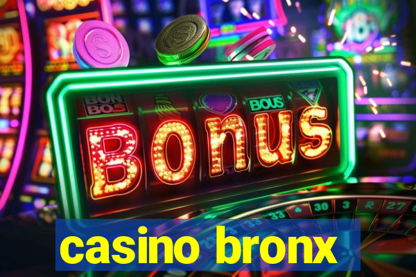 casino bronx