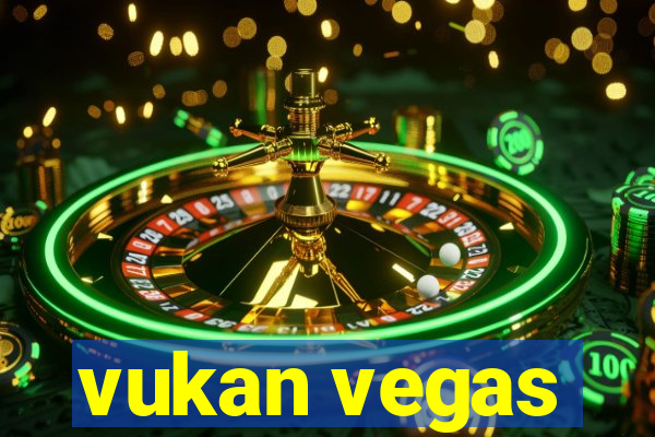 vukan vegas