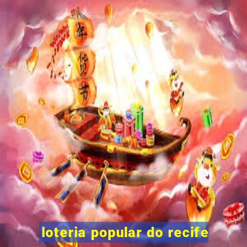 loteria popular do recife