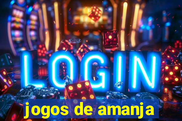 jogos de amanja