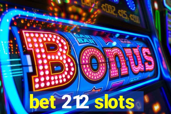 bet 212 slots