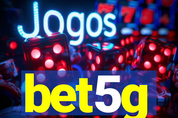 bet5g