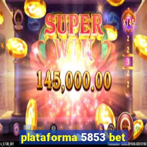 plataforma 5853 bet