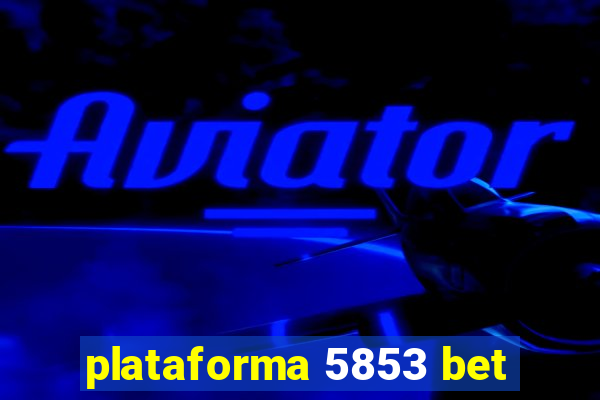 plataforma 5853 bet