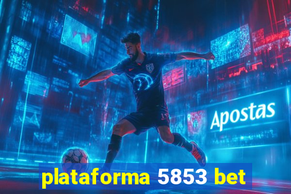 plataforma 5853 bet