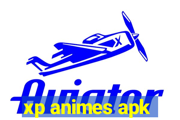 xp animes apk