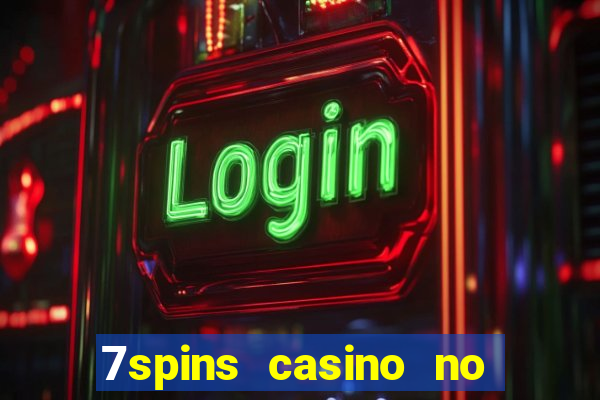 7spins casino no deposit bonus codes