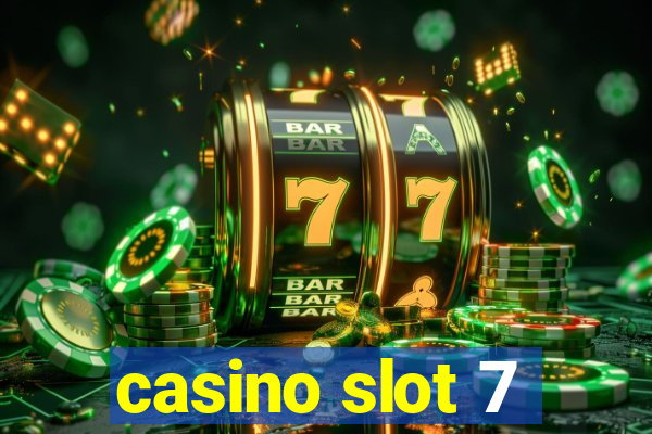 casino slot 7