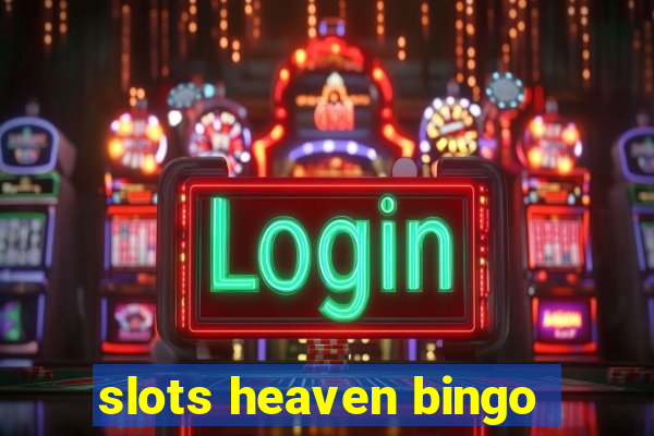 slots heaven bingo