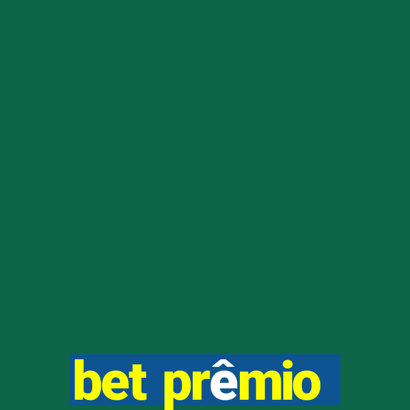 bet prêmio