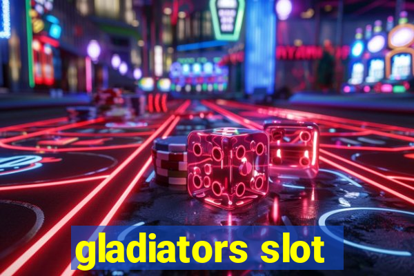 gladiators slot