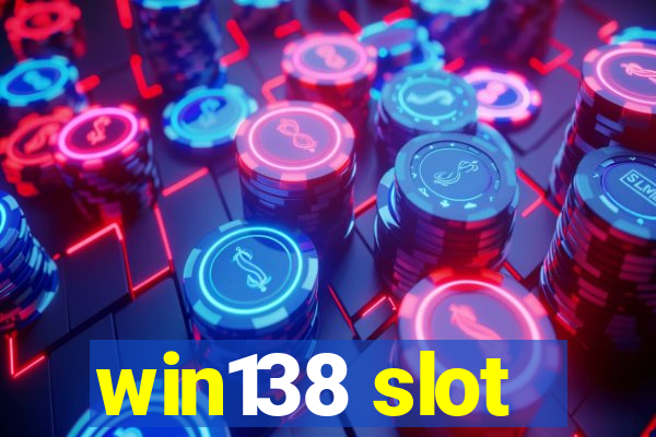 win138 slot