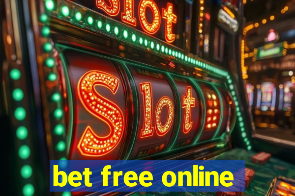 bet free online