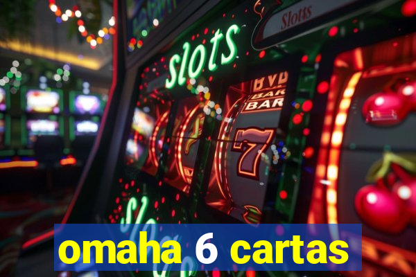 omaha 6 cartas