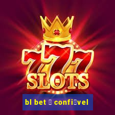 bl bet 茅 confi谩vel