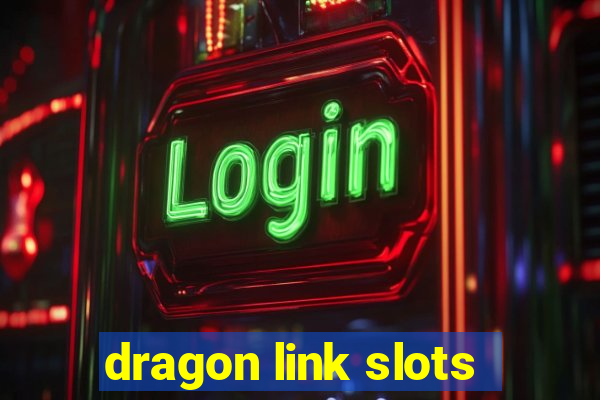 dragon link slots