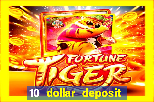 10 dollar deposit online real money casino