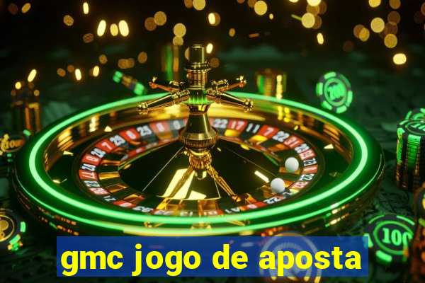 gmc jogo de aposta