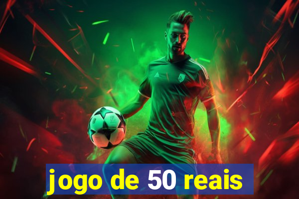 jogo de 50 reais