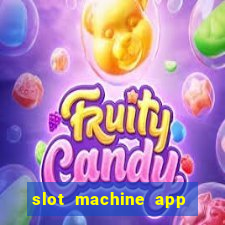 slot machine app for real money