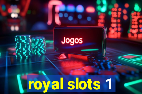 royal slots 1